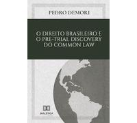 O Direito Brasileiro e o Pre-Trial Discovery do Common Law