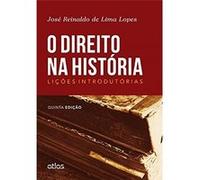 O Direito Na História. Lições Introdutórias José Reinaldo De Lima Lopes (Auteur)