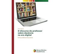 O Discurso Do Professor Sobre Docência Na Era Digital
