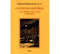 O Dom Da História Clarissa Pinkola Éstes (Auteur)