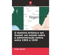 O domínio britânico em Gumel: um estudo sobre a administração nativa entre 1903 e 1939