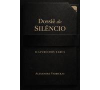 O Dossiê do Silêncio: O Livro dos Assuntos Tabus