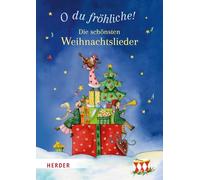 O du fröhliche! Die schönsten Weihnachtslieder – Éditeur: Verlag Herder