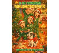 O du fröhliche Familienkatastrophe: Weihnachten bei den Bergers - wenn das Fest zur Familienkatastrophe wird. Lustiger Weihnachtsroman für Kinder ab 8 Jahren.