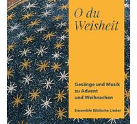 O DU WEISHEIT - ENSEMBLE BIBLISCHE LIEDER CD NEUF
