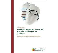 O Duplo Papel Do Leitor De Clarice Lispector No Twitter