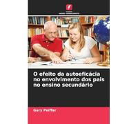 O efeito da autoeficácia no envolvimento dos pais no ensino secundário