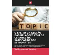O Efeito Da Gestão Das Relações Com Os Clientes Na Satisfação Dos Estudantes