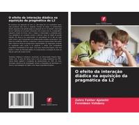 O Efeito Da Interação Diádica Na Aquisição Da Pragmática Da L2
