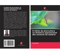 O Efeito Da Piscicultura Na Dinâmica Populacional Dos Vectores Da Malária
