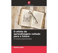 O efeito de aprendizagem voltado para o futuro: Um estudo de desenvolvimento