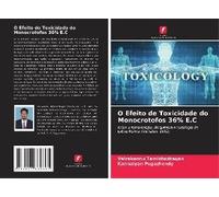 O Efeito De Toxicidade Do Monocrotofos 36% E.C
