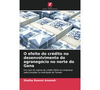 O Efeito Do Crédito No Desenvolvimento Do Agronegócio No Norte Do Gana