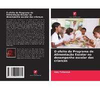 O Efeito Do Programa De Alimentação Escolar No Desempenho Escolar Das Crianças