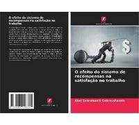 O Efeito Do Sistema De Recompensas Na Satisfação No Trabalho