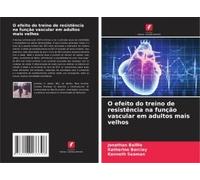 O Efeito Do Treino De Resistência Na Função Vascular Em Adultos Mais Velhos