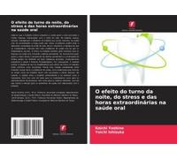 O Efeito Do Turno Da Noite, Do Stress E Das Horas Extraordinárias Na Saúde Oral