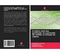 O Efeito Vital Dos Polifenóis Na Expressão Do Mirna Na Terapia Do Cancro