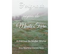 O enigma da aguia de Monte Faro: A mámoa da Muller Morta