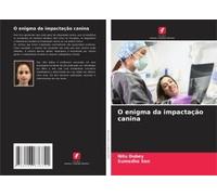 O Enigma Da Impactação Canina