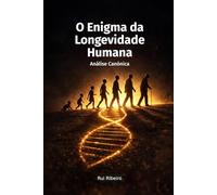 O Enigma da Longevidade Humana: Análise Canónica