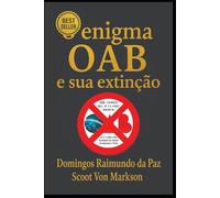 O ENIGMA DA OAB E SUA EXTINÇÃO: EXTINTA PELO DECRETO 11/1991 ANEXO IV