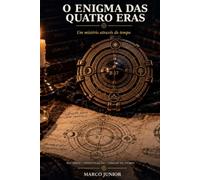 O Enigma das Quatro Eras: Um mistério através do tempo