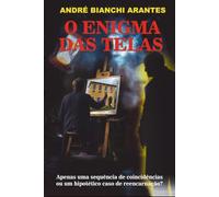 O ENIGMA DAS TELAS