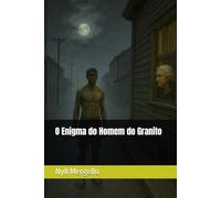 O Enigma do Homem do Granito