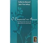 O Essencial No Amor: As Diferentes Faces Da Experiência Amorosa Catherine Bensaid (Auteur)