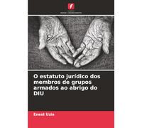 O estatuto jurídico dos membros de grupos armados ao abrigo do DIU