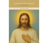 O EVANGELHO DE JESUS - Segundo João: Edição Sênior