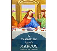 O Evangelho segundo Marcos, versículo por versículo