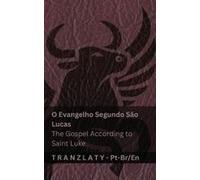 O Evangelho Segundo São Lucas / The Gospel According To Saint Luke (A Bíblia / The Bible)