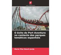 O êxito do Port Aventura no contexto dos parques temáticos espanhóis
