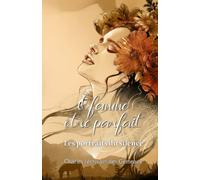 Ô femme être parfait: Les portraits du silence