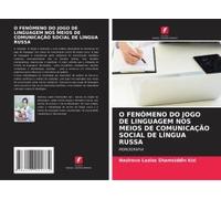 O Fenómeno Do Jogo De Linguagem Nos Meios De Comunicação Social De Língua Russa