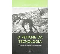 O Fetiche da Tecnologia