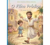 O Filho Pródigo: Uma História Bíblica Sobre Perdão | Histórias Bíblicas Infantis para Crianças