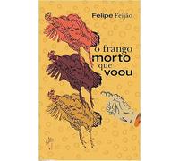 O Frango Morto Que Voou