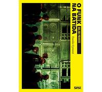 O funk na batida - baile rua e parlamento (Em Portugues do Brasil)