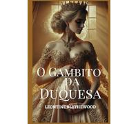 O Gambito da Duquesa: Escândalo, Esquemas e Segredos Romance de Regência