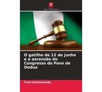 O Gatilho De 12 De Junho E A Ascensão Do Congresso Do Povo De Oodua