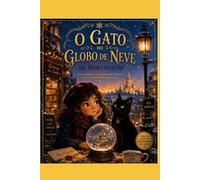 O gato do globo de neve de Montmartre: O Segredo do Gato de Montmartre