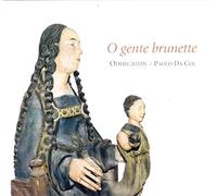 O Gente Brunette (Chantres de la Renaissance en Picardie)