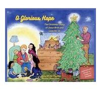 O Glorious Hope The Christmas Story of Jesus Birth and Love for Us - Anne M. Del Vecchio - Joy In The Midst Publishing - Livre en Anglais Anne M. Del VecchioAnne M. Del Vecchio (Auteur)