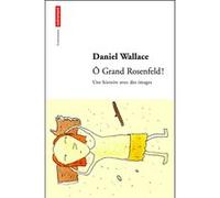 O Grand Rosenfeld Daniel Wallace (Auteur)