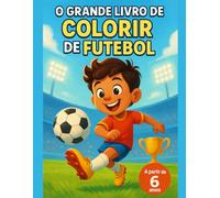 O Grande Livro de Colorir de Futebol: A partir de 6 anos • livro de colorir bandeiras e monumentos do mundo • geografia para crianças com países e símbolos nacionais para colorir