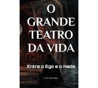 O GRANDE TEATRO DA VIDA: Entre o Ego e o Nada