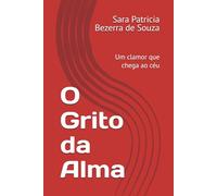 O Grito da Alma: Um clamor que chega ao céu